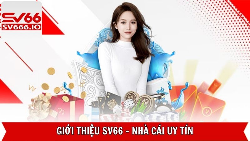 Giới Thiệu Sv66: Cổng Giải Trí Đỉnh Cao Cho Cược Thủ Việt 1 Giới thiệu Sv66 về những thông tin cơ bản nhất