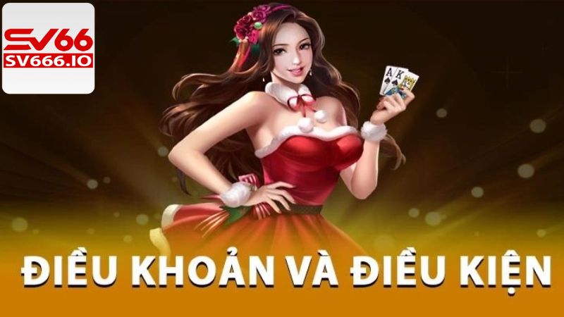 Điều Khoản Và Điều Kiện - Cập Nhật Thông Tin Chuẩn Nhất 2025 2 Nội dung về điều khoản và điều kiện của nhà cái SV66