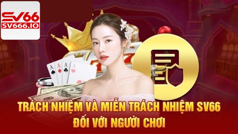 Miễn Trừ Trách Nhiệm - Quy Định Quan Trọng Tại Sân Chơi SV66 3 Quy định nghĩa vụ trong miễn trừ trách nhiệm SV66